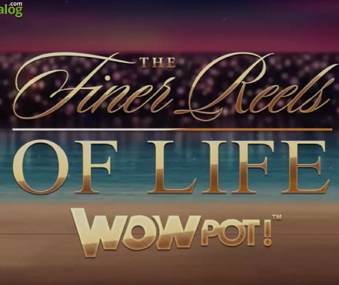 The Finer Reels of Life WowPot